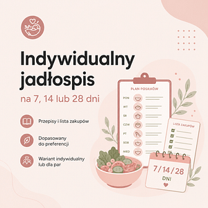 Indywidualny jadłospis na 7, 14 lub 28 dni – plan posiłków, przepisy i lista zakupów